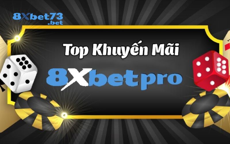 Tổng hợp những khuyến mãi đẳng cấp 8XBET