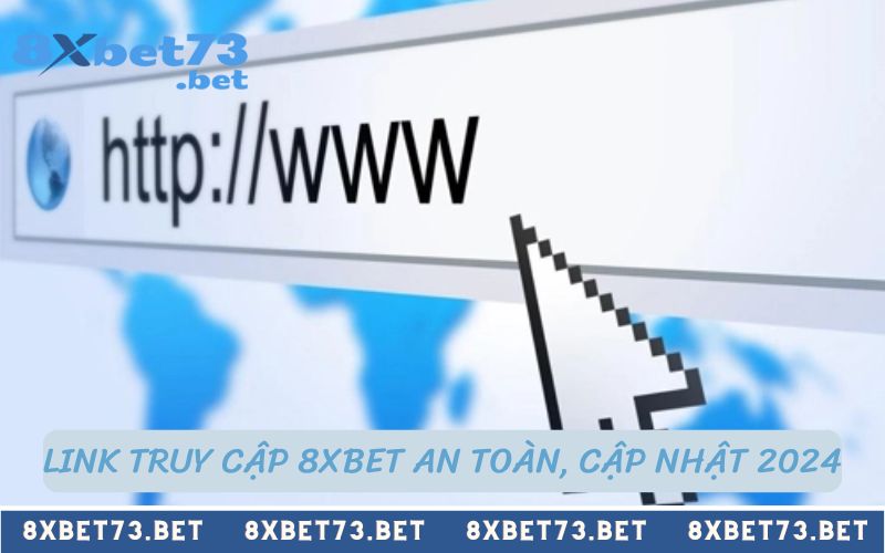 Link truy cập 8Xbet an toàn, cập nhật 2024